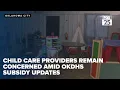 Child care providers parents remain concerned amid OKDHS subsidy updates