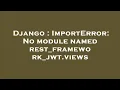 Django ImportError No module named rest - framework