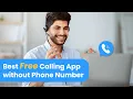 Best Free Calling App without Phone Number