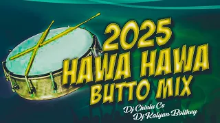2025 hawa hawa butto style remix by dj kalyan bolthey dj chintu cs