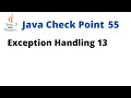 Java Check Point 55 - Exception Handling 13