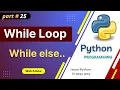 While Loop in Python While Else Statement Loops in Python Part