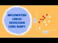 Implementing Linear Regression from Scratch Using Numpy Step-by-Step Guide