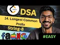 String-8 14 Longest Common Prefix Beginner Medium Advanced Level