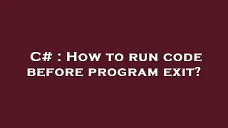 C How to run code before program exit