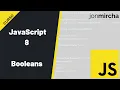 JavaScript Course 8 Booleans -