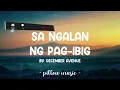 Sa Ngalan Ng Pag-Ibig - December Avenue (Lyrics) 🎵