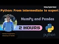 NUMPY AND PANDAS Python Intermediate to Expert Lecture 02