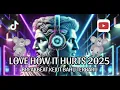 Lagu DJ LOVE HOW IT HURTS 2025 BREAKBEAT KEJUT BAHU TERBARU 