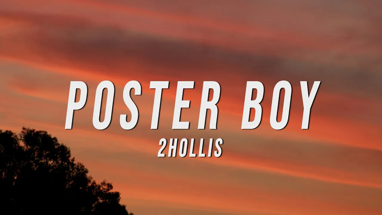 2hollis - Poster Boy (Lyrics) 2hollis - Poster Boy (Lyrics)