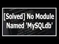 Solved No module named MySQLdb