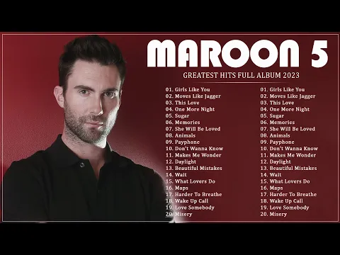 Download MP3 The Best Of Maroon 5 - Maroon 5 Greatest Hits Full Album 2024 - Best Songs Collection 2024