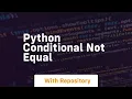 python conditional not equal