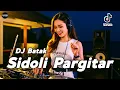 Download Lagu DJ Batak Remix !!! SIDOLI PARGITAR | DJ Lagu Batak Viral Tiktok Terbaru 2025 (Gabriel Studio Remix)