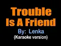 Download Lagu TROUBLE IS A FRIEND - Lenka (karaoke version)
