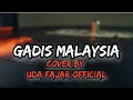 Download Lagu Gadis Malaysia - Yus Yunus ( dangdut by uda fajar official ) ( lirik cover )