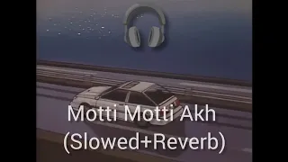 Download Motti Motti Akh (Slowed+Reverb) | Shivjot Ft Gurlej Akhtar | Superhit Punjabi Song | LoFi MP3