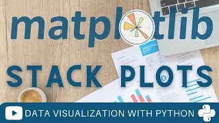 Stack Plots Matplotlib Matplotlib Tutorial Part 6 Creating and Customising Stack Plots in Python