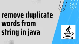 remove duplicate words from string in java Java Interview Question