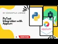 2023 Part 4 PyTest Integration with Appium Appium Python