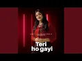 Download Lagu Teri Ho Gayi
