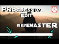 how to create a progress bar for your s using kinemaster