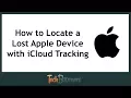 How to Locate a Missing Apple Device iCloud Device Tracking