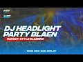 Download Lagu DJ HEADLIGHT PARTY BLAEN || ANDRI DISCJOCKEY