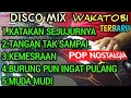 DISCO MIX WAKATOBI TERBARU POP NOSTALGIA PAS BUAT TEMAN NGOPI AUDIO BENING 