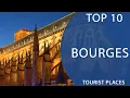 Lagu Top 10 Best Tourist Places to Visit in Bourges | France - English