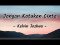 KELJO - Jangan Katakan Cinta | Lirik Lagu