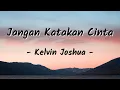 Download Lagu KELJO - Jangan Katakan Cinta | Lirik Lagu