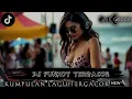 Download Lagu FULL DJ NONSTOP PALING ENAK SEDUNIA !! DJ DUGEM TERGACOR || DJ KIMOCHI FULL BASS || MP3