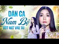 Lagu Say Đắm Với Những Ca Khúc Dân Ca Nam Bộ Của Thúy Huyền - Dân Ca Nam Bộ Rót Mật Vào Tai