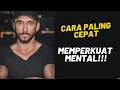 Download Lagu Cara Paling CEPAT Memperkuat MENTAL buat Cowok Sejati!