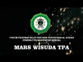 MARS WISUDA TPQ \\\\ MARS WISUDA TKA-TPA \\\\ FULL LENGKAP DENGAN TEKS