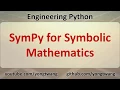 Engineering Python 14A SymPy for Symbolic Mathematics