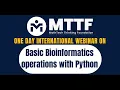 One Day International Webinar on Basic Bioinformatics Operations using Python