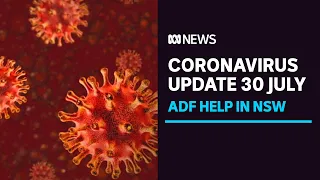 Download COVID-19 update 30 July - NSW requests Defence Force help as restrictions tighten | ABC News MP3