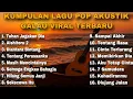 Lagu KUMPULAN LAGU POP GALAU AKUSTIK VIRAL TERBARU 