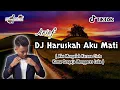 Download Lagu DJ REMIX HARUSKAH AKU MATI (ARIEF) - TERBARU FULL BASS 2K21