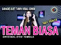 Download Lagu TEMAN BIASA - Karaoke duet tanpa vokal cowok || Nuri Valeria ( EVIE TAMALA)