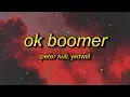 peter kuli \u0026 jedwill - ok boomer (Lyrics)