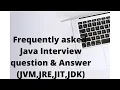 Java Interview Questions with Answers JVM JRE JIT JDK Bytecode