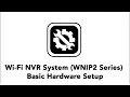 Night Owl Wi-Fi NVR System WNIP2 Series - Basic Hardware Setup