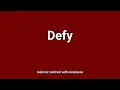 Defy Meaning and Pronunciation