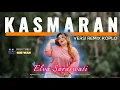 Lagu KASMARAN || Budi Arsa || Elva Saraswati || Remix Koplo Versi Cewek 