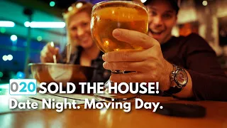 We Sold The House! Date Night. Moving Day. |  ⛵ The Foster Journey