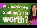 What is Sylvester Stallone s net worth