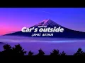 Download Lagu James Arthur - Car's outside (sped up)